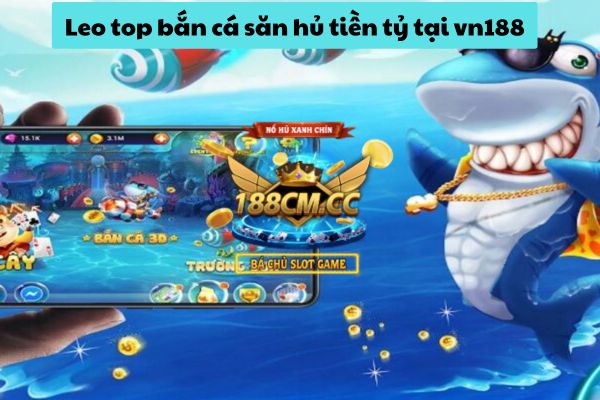 Leo Top Bắn Cá 188cm Với Mẹo Nạp Tiền Siêu Hay.jpg